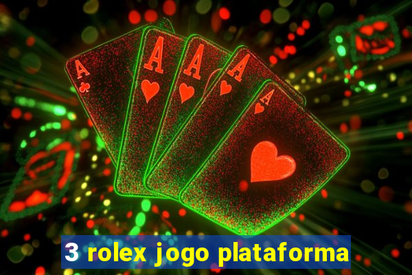 3 rolex jogo plataforma